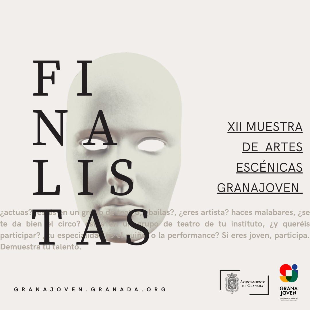 FINALISTAS MUESTRA ARTES ESCNICAS GRANAJOVEN